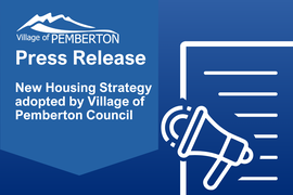 Press Release: New Housing Strategy adopted by Village of Pemberton Council