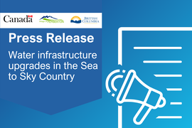 Press Release: Water infrastructure upgrades in the Sea to Sky Country